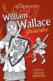 Cover of William Wallace and All That