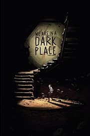 Cover of We Are In A Dark Place