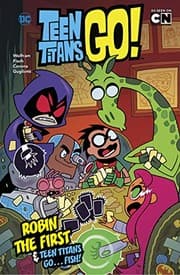 Cover of Robin the First and Teen Titans Go ... Fish!