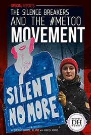 Cover of The Silence Breakers and the #MeToo Movement