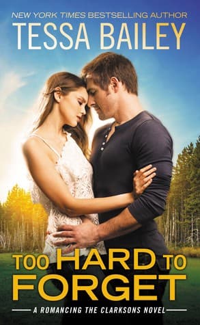 Cover of Too Hard to Forget (Romancing the Clarksons #3)