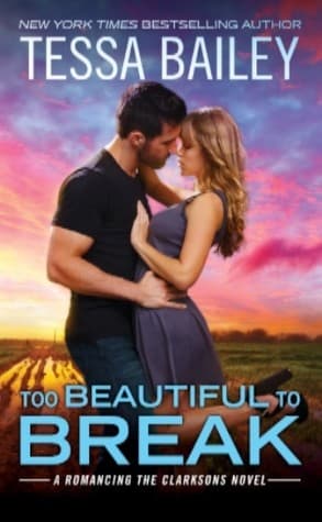 Cover of Too Beautiful to Break (Romancing the Clarksons #4)