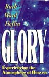 Cover of Glory: Experiencing the Atmosphere of Heaven
