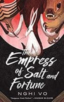 Cover of The empress of salt and fortune