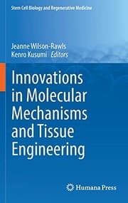 Cover of Innovations in Molecular Mechanisms and Tissue Engineering
