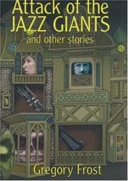 Cover of Attack of the jazz giants and other stories