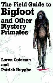 Cover of Field Guide to Bigfoot and Other Mystery Primates