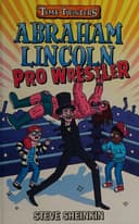 Cover of Abraham Lincoln, Pro Wrestler