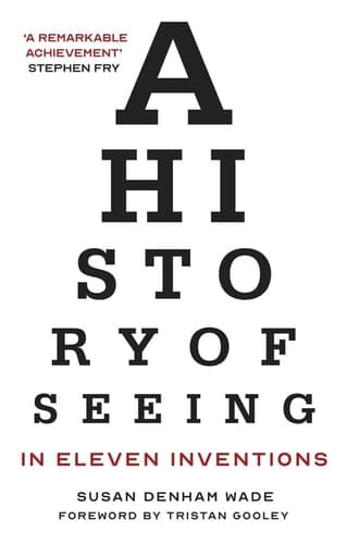 Cover of History of Seeing in Eleven InventionsA History of Seeing in Eleven Inventions