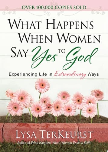 Cover of What Happens When Women Say Yes to God