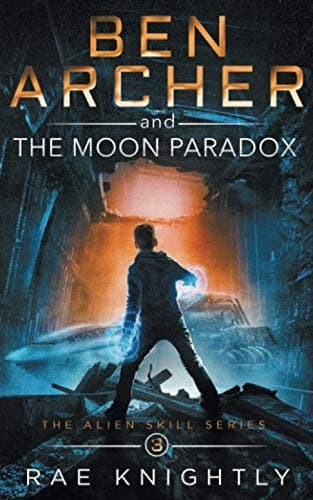 Cover of Ben Archer and the Moon Paradox : (the Alien Skill Series, Book 3)
