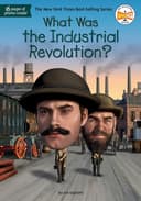 Cover of What Was the Industrial Revolution?