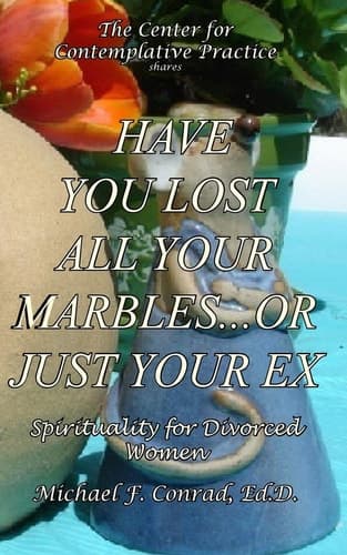 Cover of Have You Lost All Your Marbles... or Just Your EX?