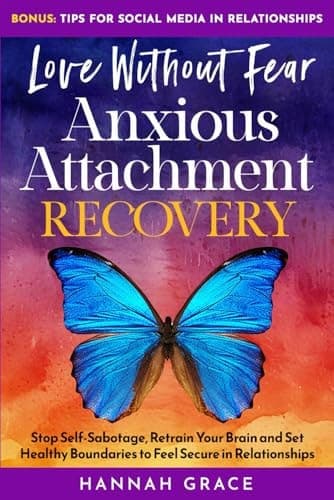 Cover of Love Without Fear - Anxious Attachment Recovery