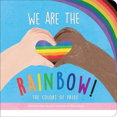 Cover of We Are the Rainbow! the Colors of Pride