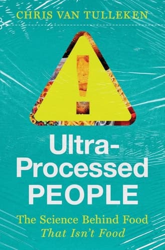 Cover of Ultra-Processed People: The Science Behind Food That Isn't Food
