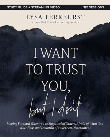 Cover of I Want to Trust You, but I Don't Bible Study Guide Plus Streaming Video