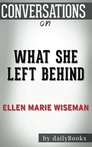 Cover of Conversations on What She Left Behind by Ellen Marie Wiseman