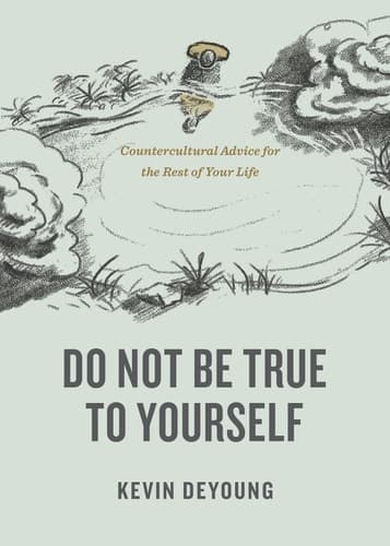 Cover of Do Not Be True to Yourself