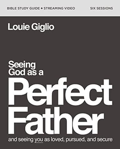 Cover of Seeing God As a Perfect Father Study Guide Plus Streaming Video