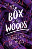 Cover of The Box in the Woods (Truly Devious, #4)