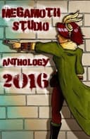 Cover of Megamoth Studio Anthology 2016