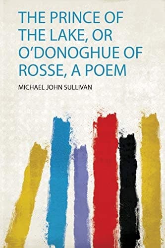 Cover of Prince of the Lake, or o'Donoghue of Rosse, a Poem