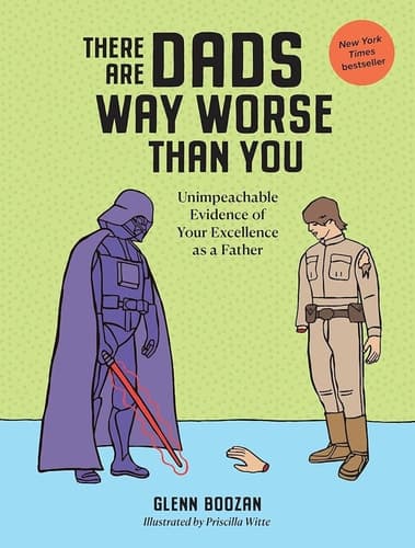 Cover of There Are Dads Way Worse Than You