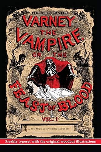 Cover of Illustrated Varney, the Vampire; or, the Feast of Blood : Volume One