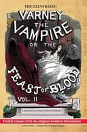 Cover of Illustrated Varney the Vampire; or, the Feast of Blood - in Two Volumes - Volume II : Original Title