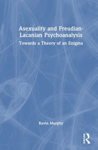 Cover of Asexuality and Freudian-Lacanian Psychoanalysis