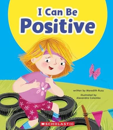 Cover of I Can Be Positive (Learn about: Your Best Self)