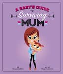 Cover of A Baby's Guide to Surviving Mum (Baby Survival Guides)