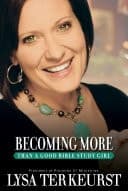 Cover of Becoming More Than a Good Bible Study Girl
