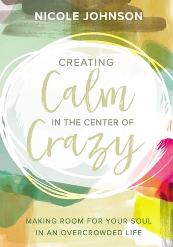 Cover of Creating Calm in the Center of Crazy
