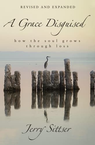 Cover of A Grace Disguised Revised and Expanded: How the Soul Grows through Loss