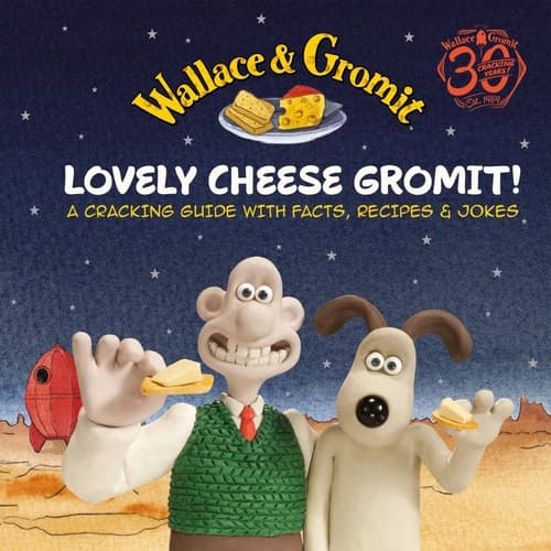 Cover of Wallace & Gromit : Lovely Cheese Gromit!