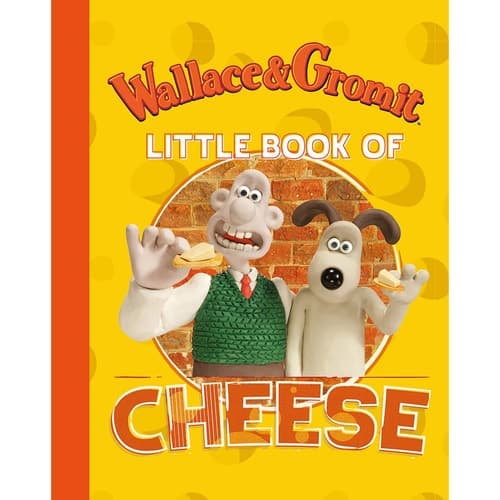 Cover of Wallace and Gromit, Little Book of Cheese