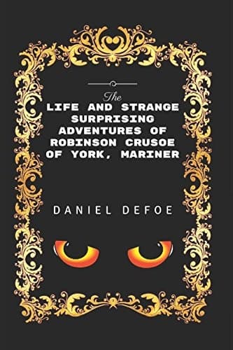 Cover of The Life and Most Surprising Adventures of That Renowned Hero, Robinson Crusoe, of York, Mariner