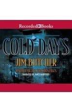 Cover of Cold Days; Jim Butcher - A Novel of the Dresden Files, Narrated by James Marsters  Unabridged Fiction; 15 Compact Discs