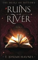 Cover of The Heirs of History: Ruins On The River