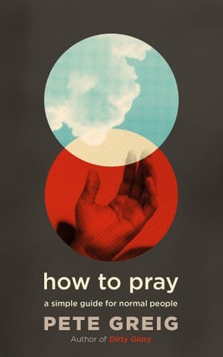 Cover of How to Pray: A Simple Guide for Normal People