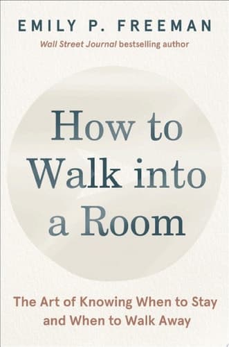 Cover of How to Walk into a Room: The Art of Knowing When to Stay and When to Walk Away