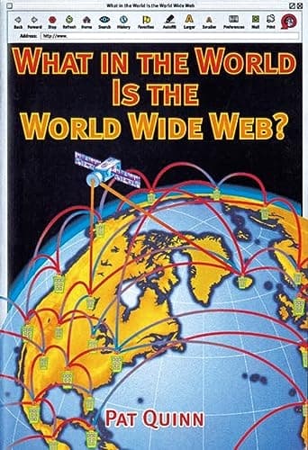 Cover of What in the World Is the World Wide Web?