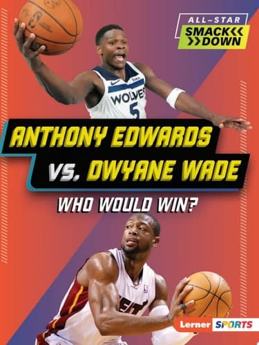 Cover of Anthony Edwards vs. Dwyane Wade