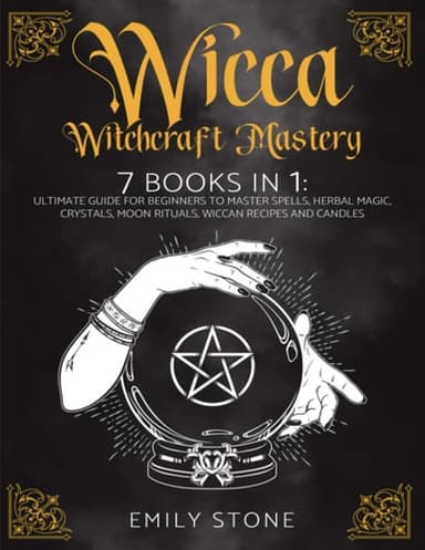 Cover of Wicca Witchcraft Mastery : 7 Books in 1