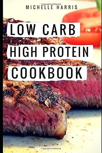 Cover of Low Carb High Protein Cookbook