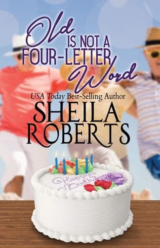 Cover of Old Is Not a Four-Letter Word