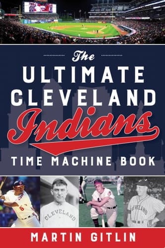 Cover of Ultimate Cleveland Indians Time Machine Book
