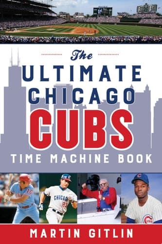 Cover of Ultimate Chicago Cubs Time Machine Book